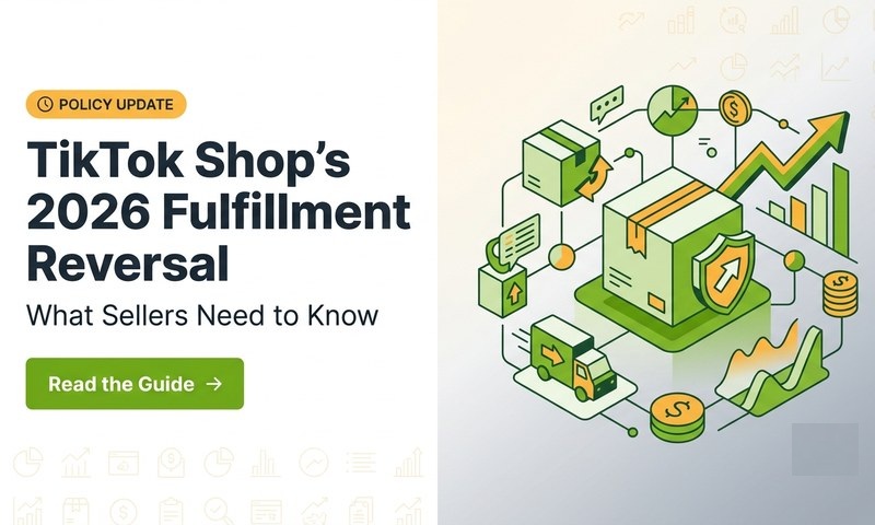 TikTok Shop's 2026 Fulfillment Policy Reversal: What Sellers Need to Know